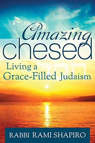 Amazing Chesed (Living a Grace-Filled Judaism) by Rabbi Rami Shapiro, 9781681629766