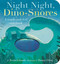 Night Night, Dino-Snores by Nicola Edwards, Thomas Elliott, 9781680105483