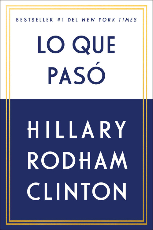 Lo que pasó (Spanish Edition) by Hillary Rodham Clinton, 9781982101978