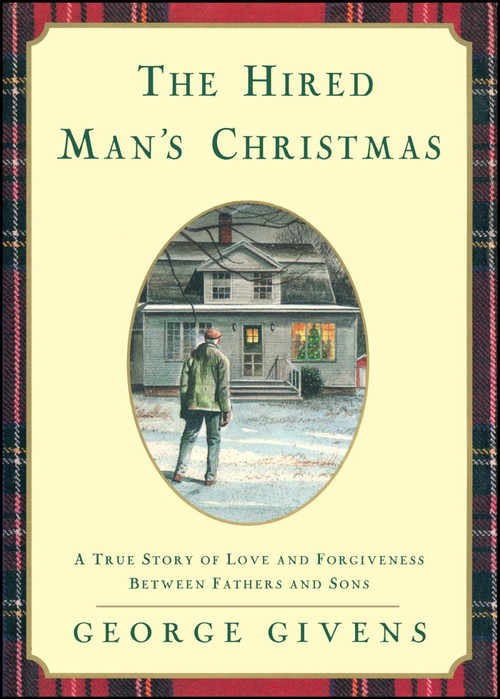 The Hired Mans Christmas by George Givens, Stephanie Roth, 9781982102265