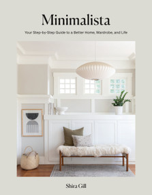 Minimalista (Your Step-by-Step Guide to a Better Home, Wardrobe, and Life) by Shira Gill, 9781984859273