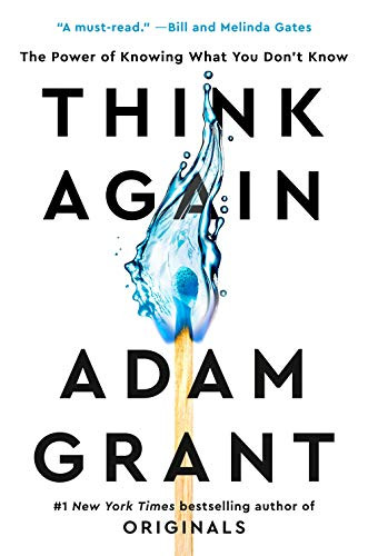 Think Again (The Power of Knowing What You Don't Know) by Adam Grant, 9781984878106