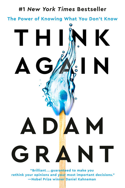 Think Again (The Power of Knowing What You Don't Know) by Adam Grant, 9781984878106