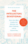 The Intellectual Devotional (Revive Your Mind, Complete Your Education, and Roam Confidently with the Cultured Class) - 9780593231746 by David S. Kidder, Noah D. Oppenheim, 9780593231746
