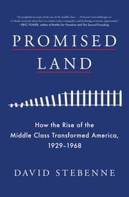 Promised Land (How the Rise of the Middle Class Transformed America, 1929-1968) - 9781982102715 by David Stebenne, 9781982102715
