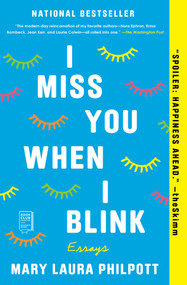 I Miss You When I Blink (Essays) - 9781982102814 by Mary Laura Philpott, 9781982102814