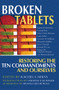 Broken Tablets (Restoring the Ten Commandments and Ourselves) by Rachel S. Mikvah, Lawrence Kushner, Arnold Jacob Wolf, Rabbi Eugene B. Borowitz, 9781580231589