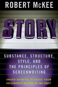 Story (Style, Structure, Substance, and the Principles of Screenwriting) by Robert McKee, 9780060391683