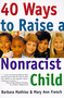 40 Ways to Raise a Nonracist Child by Barbara Mathias, Mary Ann French, 9780062733221