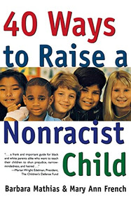 40 Ways to Raise a Nonracist Child by Barbara Mathias, Mary Ann French, 9780062733221