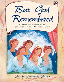But God Remembered (Stories of Women from Creation to the Promised Land) by Rabbi Sandy Eisenberg Sasso, Bethanne Andersen, 9781580233729