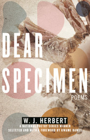 Dear Specimen (Poems) by W.J. Herbert, 9780807007594