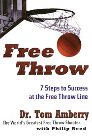Free Throw (7 Steps to Success at the Free Throw Line) by Tom Amberry, 9780062734341