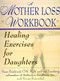 A Mother Loss Workbook (Healing Exercises for Daughters) by Diane Hambrook, 9780060952228