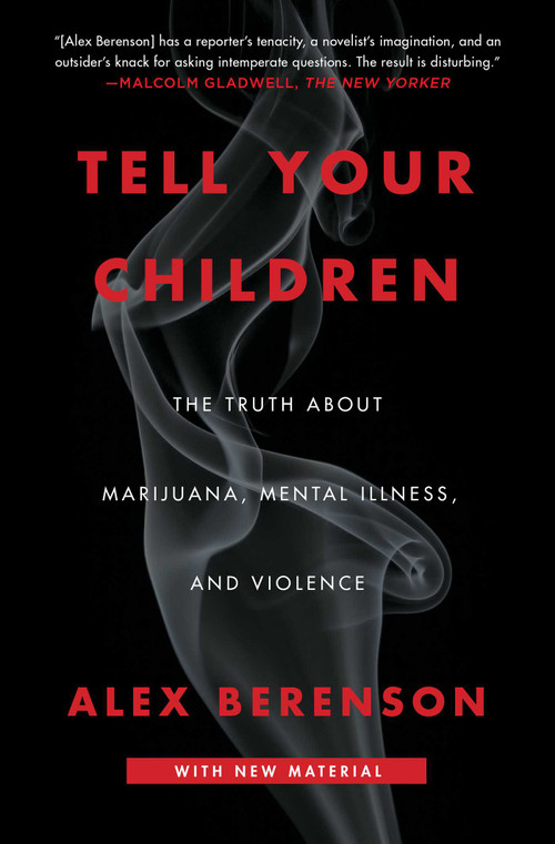 Tell Your Children (The Truth About Marijuana, Mental Illness, and Violence) by Alex Berenson, 9781982103675