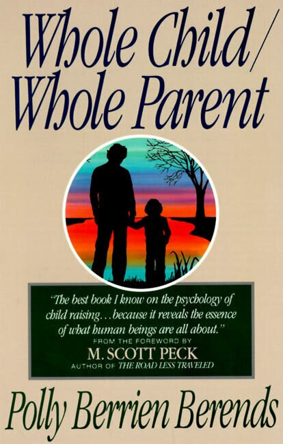 Whole Child, Whole Parent, 4/e by Polly B. Berends, 9780060928186