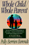 Whole Child, Whole Parent, 4/e by Polly B. Berends, 9780060928186