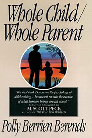 Whole Child, Whole Parent, 4/e by Polly B. Berends, 9780060928186