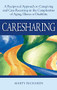 Caresharing (A Reciprocal Approach to Caregiving and Care Receiving in the Complexities of Aging, Illness or Disability) by Marty Richards, MSW, LCSW, 9781594732478