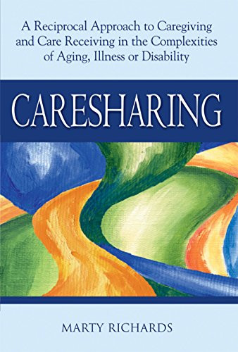 Caresharing (A Reciprocal Approach to Caregiving and Care Receiving in the Complexities of Aging, Illness or Disability) - 9781594732867 by Marty Richards, MSW, LCSW, 9781594732867