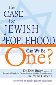 The Case for Jewish Peoplehood (Can We Be One?) by Dr. Erica Brown, Misha Galperin, Rabbi Joseph Telushkin, 9781683363507