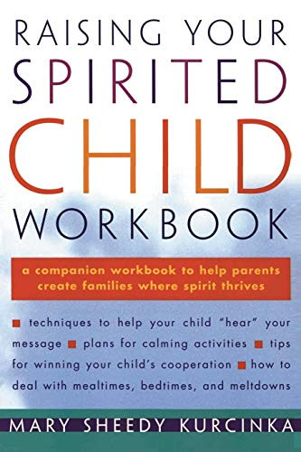 Raising Your Spirited Child Workbook by Mary Sheedy Kurcinka, 9780060952402