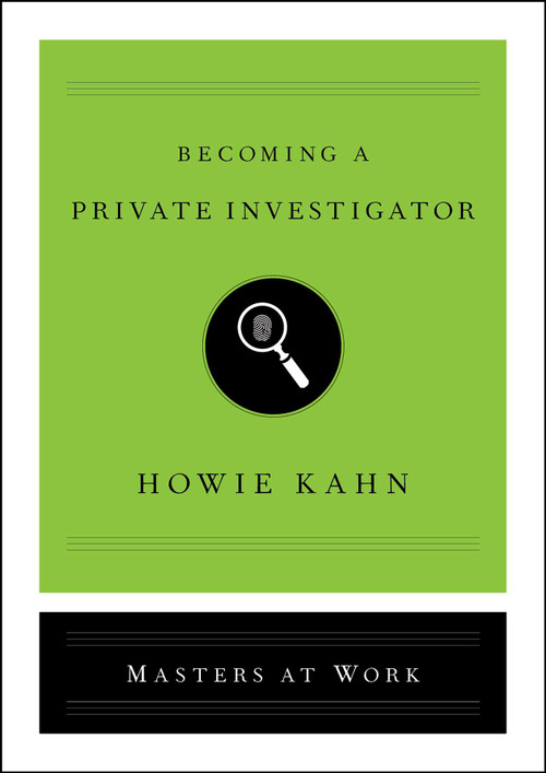 Becoming a Private Investigator by Howie Kahn, 9781982103989