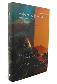 Balancing Heaven and Earth (A Memoir) by Robert A. Johnson, 9780062515063