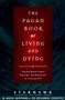 The Pagan Book of Living and Dying (T/K) by Starhawk, M. Macha NightMare, 9780062515162