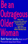 Be an Outrageous Older Woman by Ruth H. Jacobs, 9780060952532