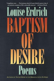 Baptism of Desire (Poems) by Louise Erdrich, 9780060920449