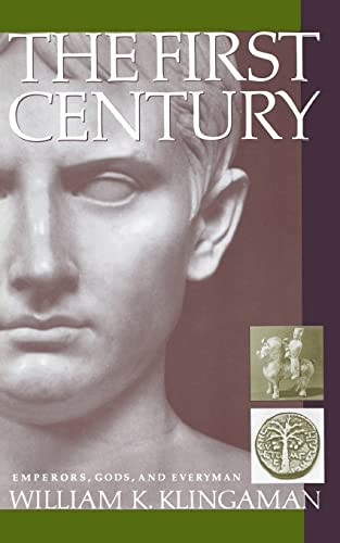 The First Century (Emperors, Gods and Everyman) by William K. Klingaman, 9780060921279