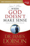 When God Doesn't Make Sense by James C. Dobson, R. T. Kendall, 9781414371153