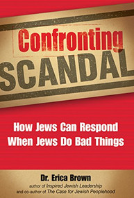 Confronting Scandal (How Jews Can Respond When Jews Do Bad Things) by Dr. Erica Brown, 9781580234405