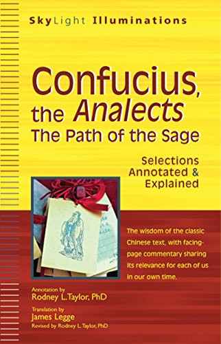 Confucius, the Analects (The Path of the Sage-Selections Annotated & Explained) - 9781683360131 by Rodney L. Taylor, PhD, James Legge, 9781683360131