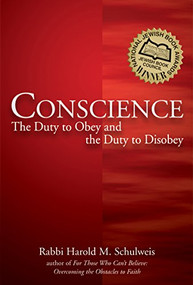 Conscience (The Duty to Obey and the Duty to Disobey) by Rabbi Harold M. Schulweis, 9781580234191