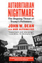 Authoritarian Nightmare (The Ongoing Threat of Trump's Followers) by John Dean, Bob Altemeyer, 9781612199344