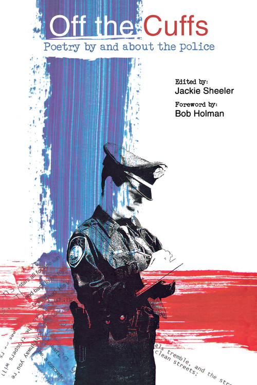 Off the Cuffs (Poetry by and about the Police) by Jackie Sheeler, Bob Holman, 9781887128810
