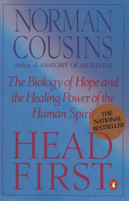 Head First (The Biology of Hope and the Healing Power of the Human Spirit) by Norman Cousins, 9780140139655