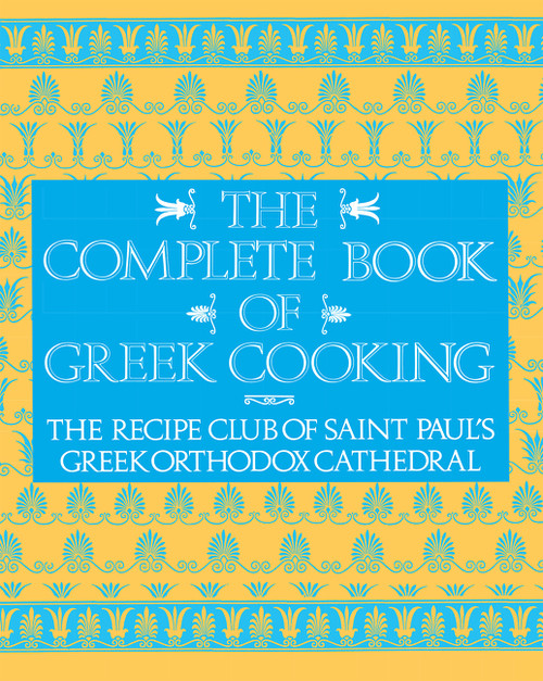 The Complete Book of Greek Cooking by Recipe Club of St. Paul's Church, 9780060921293