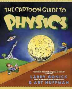 The Cartoon Guide to Physics by Larry Gonick, Art Huffman, 9780062731005