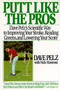 Putt Like the Pros (Dave Pelz's Scientific Guide to Improvin) by Dave Pelz, 9780060920784