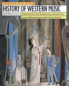 HarperCollins College Outline History of Western Music by Hugh M. Miller, 9780064671071