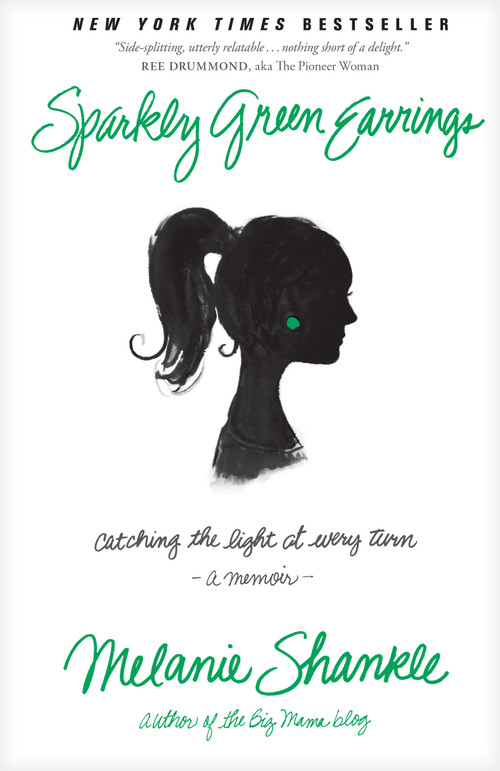 Sparkly Green Earrings (Catching the Light at Every Turn) by Melanie Shankle, 9781414371719