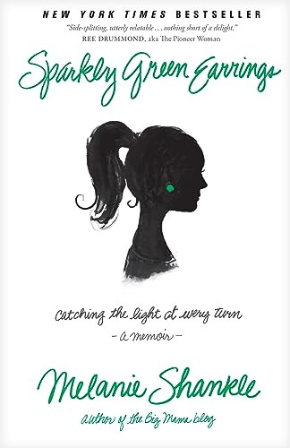 Sparkly Green Earrings (Catching the Light at Every Turn) by Melanie Shankle, 9781414371719