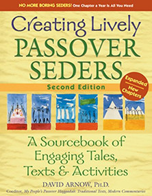 Creating Lively Passover Seders (2nd Edition) (A Sourcebook of Engaging Tales, Texts & Activities) by David Arnow, PhD, 9781683360179
