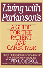 Living with Parkinson's (A Guide for the Patient and Caregiver) by Brookdale Center On Aging, 9780060923679