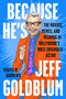 Because He's Jeff Goldblum (The Movies, Memes, and Meaning of Hollywood's Most Enigmatic Actor) by Travis M. Andrews, 9781524746032
