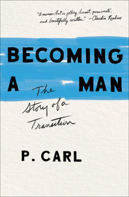 Becoming a Man (The Story of a Transition) - 9781982105105 by P. Carl, 9781982105105
