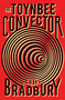 The Toynbee Convector by Ray Bradbury, 9781982105150